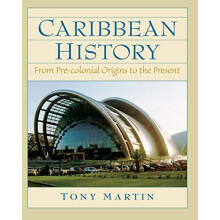 Caribbean History From PreColonial Origins to the Present by Toni Mart