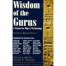 Wisdom of the Gurus A Vision for Object Technology Paperback Book