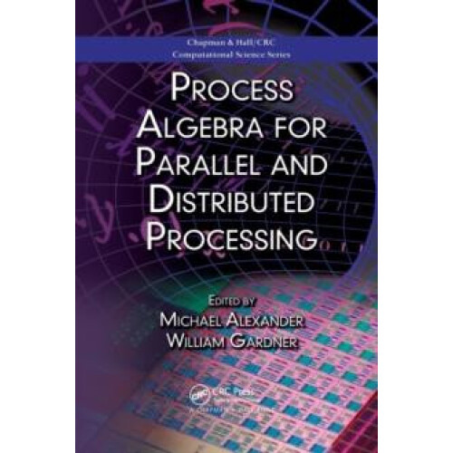 Process Algebra for Parallel and Distributed Processing Paperback Book