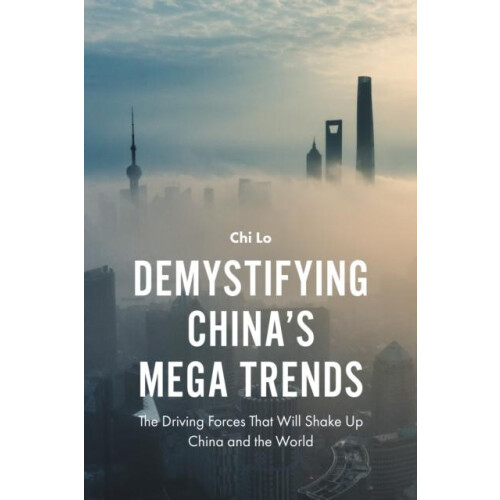 Demystifying Chinas Mega Trends by Chi Lo Hardcover Book