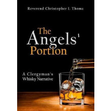 The Angels Portion A Clergymans Whisky Narrative by Thoma Christopher
