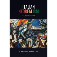 Italian Neorealism A Cultural History by Charles L. Leavitt IV Hardcov