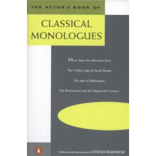 The Actors Book of Classical Monologues More Than 150 Selections from