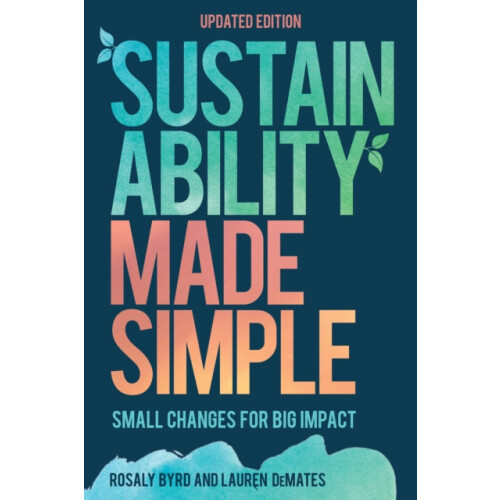 Sustainability Made Simple Small Changes for Big Impact by Rosaly Byrd