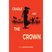 Cradle And The Crown by Ananda C.V. Bose Paperback Book