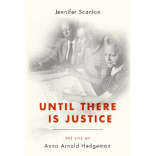 Until There Is Justice The Life of Anna Arnold Hedgeman by Jennifer Sc
