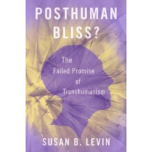 Posthuman Bliss by LEVIN Hardcover Book