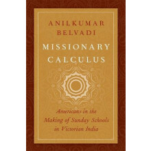 Missionary Calculus Americans in the Making of Sunday Schools in Victo