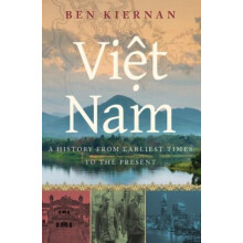 Viet Nam A History from Earliest Times to the Present by Ben Kiernan P