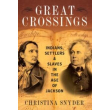 Great Crossings Indians Settlers and Slaves in the Age of Jackson by C