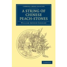 A String of Chinese PeachStones by William Arthur Cornaby Paperback Bo