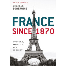 France since 1870 Culture Politics and Society by Charles Sowerwine Pa