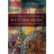 History of Emotion in Western Music A Thousand Years from Chant to Pop