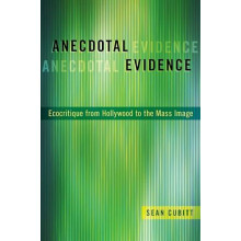Anecdotal Evidence Ecocritiqe from Hollywood to the Mass Image by Sean