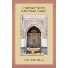 Studying the QurQan in the Muslim Academy by Majid Daneshgar Hardcover