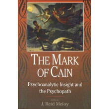The Mark of Cain Psychoanalytic Insight and the Psychopath Hardcover B