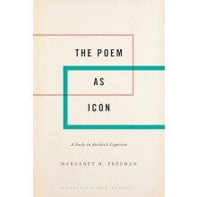 Poem as Icon A Study in Aesthetic Cognition by Margaret H. Freeman Har