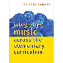 Integrating Music Across the Elementary Curriculum by HARNEY Hardcover