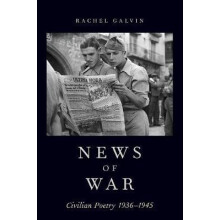 News of War Civilian Poetry 19361945 by Rachel Galvin Paperback Book