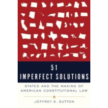 51 Imperfect Solutions States and the Making of American Constitutiona