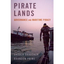 Pirate Lands Governance and Maritime Piracy by Ursula Daxecker Hardcov