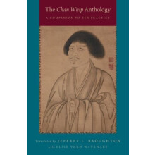 Chan Whip Anthology A Companion to Zen Practice by Elise Yoko Watanabe