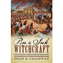 Pen and Ink Witchcraft Treaties and Treaty Making in American Indian H