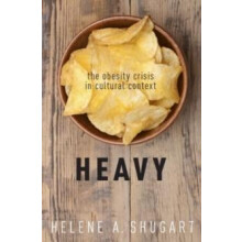 Heavy The Obesity Crisis in Cultural Context by Helene A. Shugart Hard
