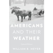 Americans and Their Weather Updated Edition by William B. Meyer Paperb