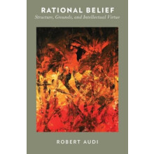 Rational Belief Structure Grounds and Intellectual Virtue by Robert Au
