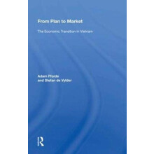 From Plan To Market The Economic Transition In Vietnam by Adam Fforde