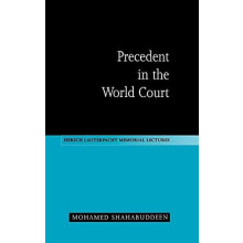 Precedent in the World Court by Mohamed Shahabuddeen Hardcover Book