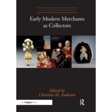 Early Modern Merchants as Collectors Paperback Book