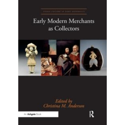 Early Modern Merchants as Collectors Paperback Book