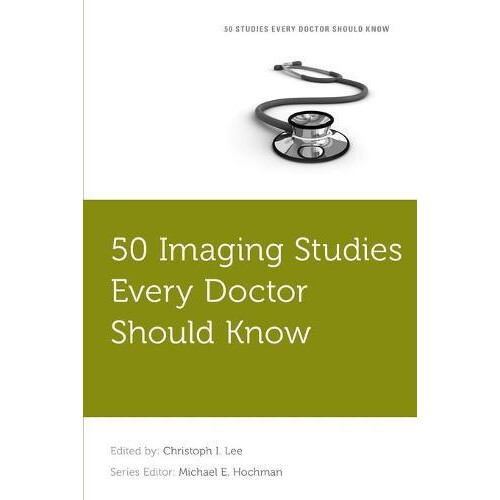 50 Imaging Studies Every Doctor Should Know Paperback Book