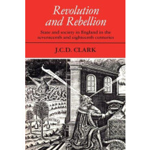 Revolution and Rebellion State and Society in England in the Seventeen