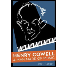 Henry Cowell A Man Made of Music by Joel Sachs Paperback Book