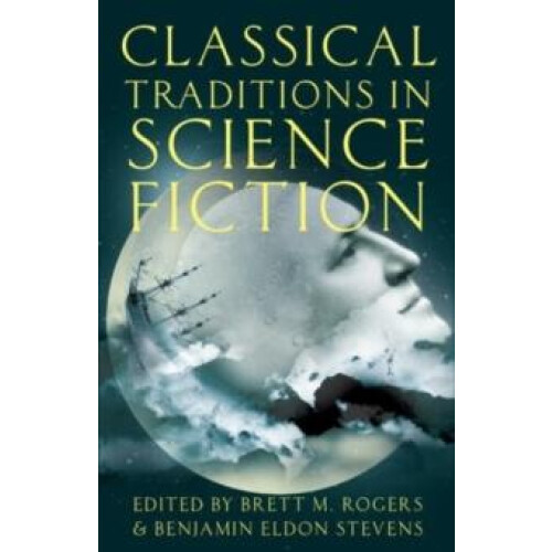 Classical Traditions in Science Fiction Paperback Book