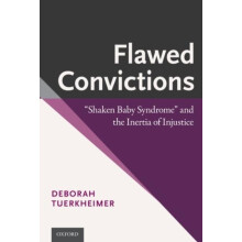 Flawed Convictions Shaken Baby Syndrome and the Inertia of Injustice b