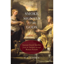 Smoke Signals for the Gods Ancient Greek Sacrifice from the Archaic th