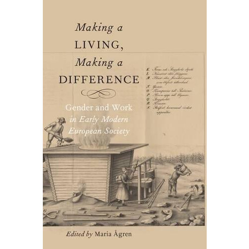 Making a Living Making a Difference Gender and Work in Early Modern Eu