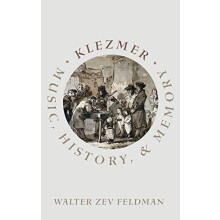 Klezmer Music History and Memory by Walter Zev Feldman Hardcover Book