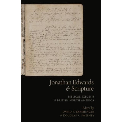 Jonathan Edwards and Scripture Biblical Exegesis in British North Amer