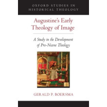Augustines Early Theology of Image A Study in the Development of ProNi