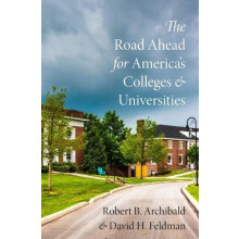 Road Ahead for Americas Colleges and Universities by Robert B. Archiba