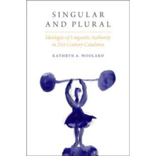 Singular and Plural by Woolard Kathryn A. Professor of Anthropology Pr