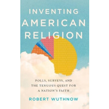 Inventing American Religion by Wuthnow Robert Gerhard R. Andlinger Pro