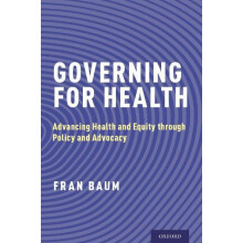 Governing for Health by Baum Fran Matthew Flinders Distinguished Profe