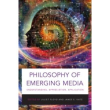 Philosophy of Emerging Media Paperback Book