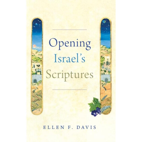 Opening Israels Scriptures by Davis Ellen F. Amos Ragan Kearns Disting